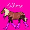 Whorse