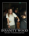 Insanity Wood